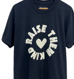 'RAISE THEM KIND' Tee- BLACK