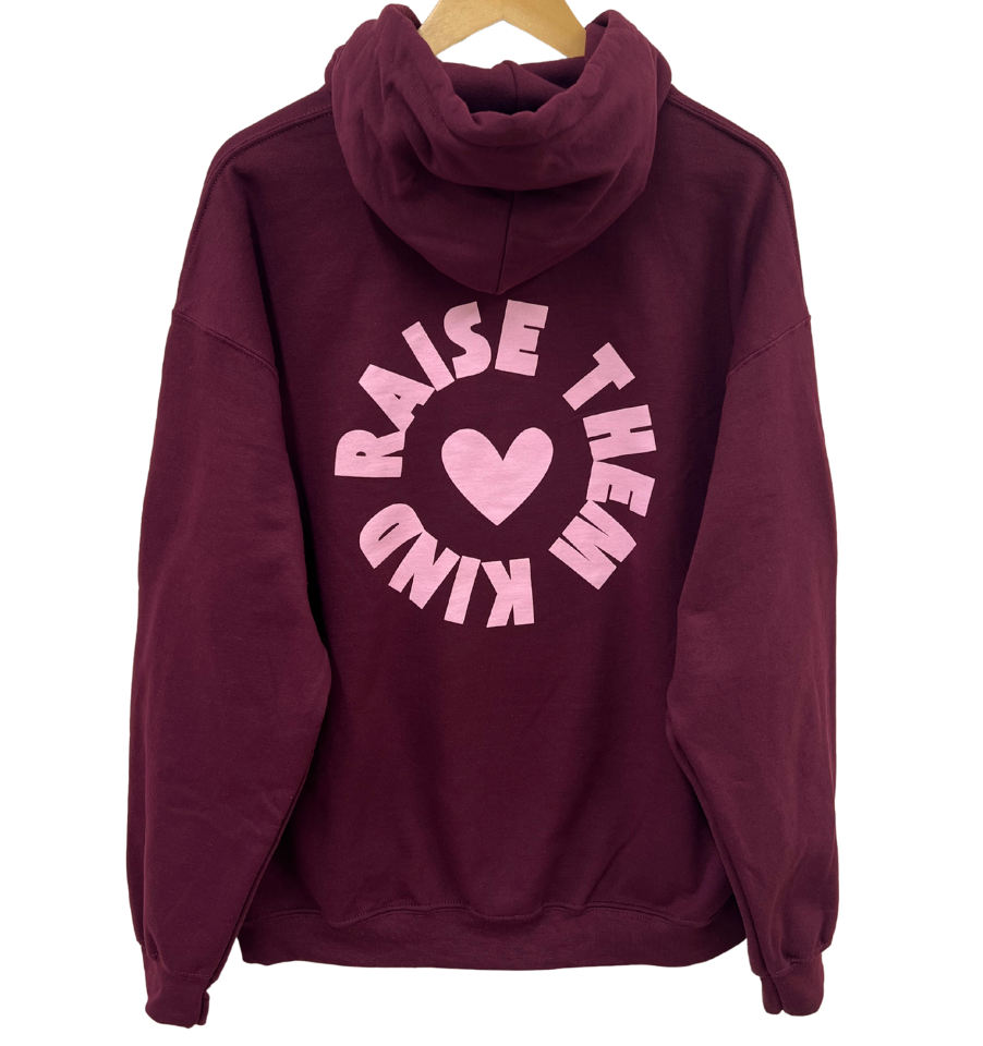 'RAISE THEM KIND' hoodie - MAROON