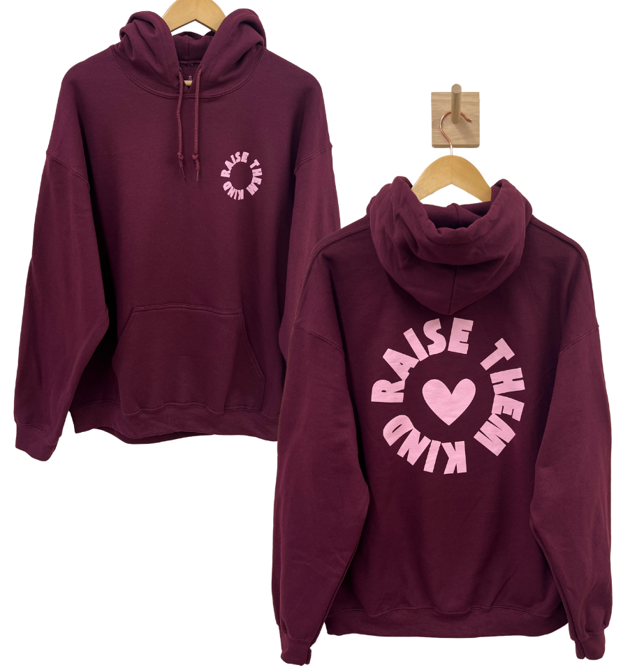 'RAISE THEM KIND' hoodie - MAROON