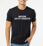 AWESOME LIKE MY DAUGHTER T-Shirt - Black
