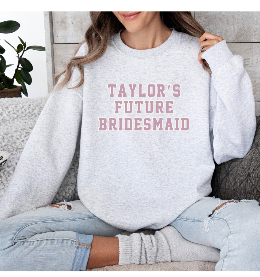 TAYLOR'S FUTURE BRIDESMAID Pullover Sweatshirt - Grey