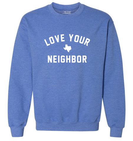 Texas LOVE YOUR NEIGHBOR Unisex Pullover - Royal Heather