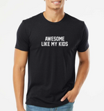 AWESOME LIKE MY KIDS T-Shirt - Black