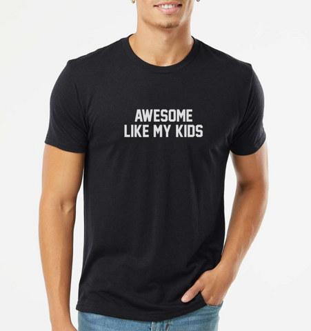 AWESOME LIKE MY KIDS T-Shirt - Black