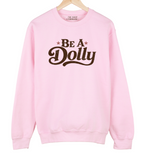 'BE A DOLLY' UNISEX PULLOVER