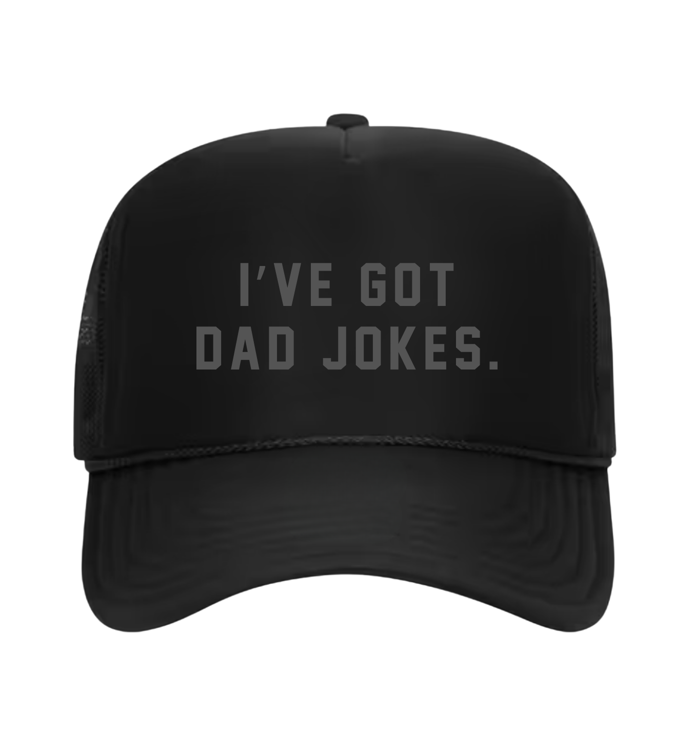 'I'VE GOT DAD JOKES' FOAM TRUCKER HAT