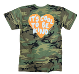 IT'S COOL TO BE KIND' UNISEX TEE - CAMO