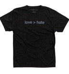'love > hate' UNISEX TEE