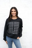 LOVE MORE Repeat Pullover Sweatshirt - Black