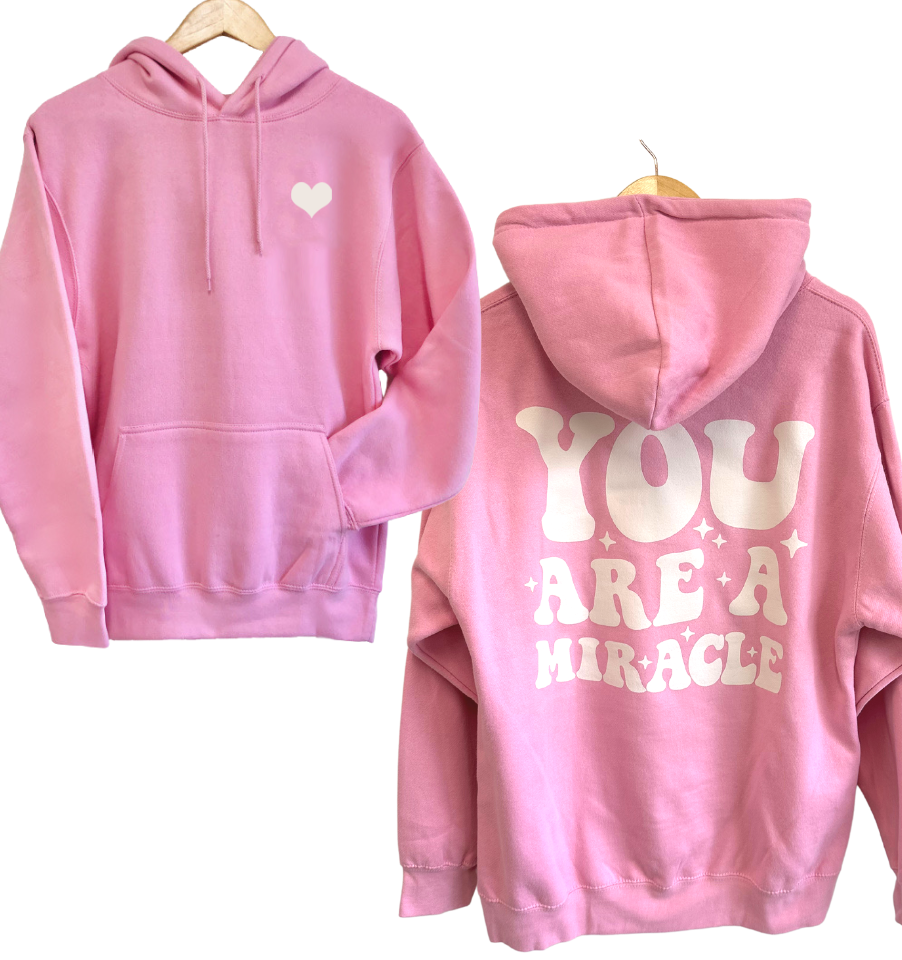 'YOU ARE A MIRACLE' UNISEX HOODIE